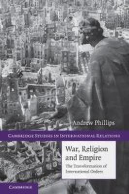 War, Religion and Empire(English, Paperback, Phillips Andrew)