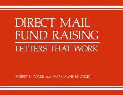 Direct Mail Fund Raising : Letters That Work(English, Hardcover, Torre Robert L.)