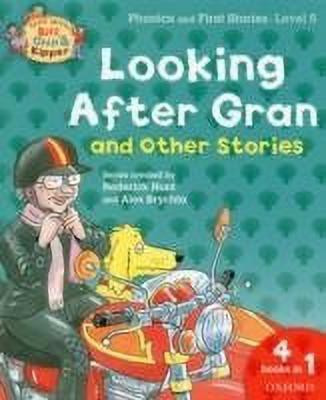 Oxford Reading Tree Read With Biff, Chip, and Kipper: Looking After Gran and Other Stories(English, Paperback, Hunt Roderick)