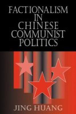 Factionalism in Chinese Communist Politics(English, Paperback, Huang Jing)