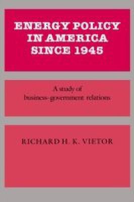 Energy Policy in America since 1945(English, Paperback, Vietor Richard H. K.)