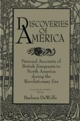 Discoveries of America  - Personal Accounts of British Emigrants to North America During the Revolutionary Era(English, Paperback, unknown)