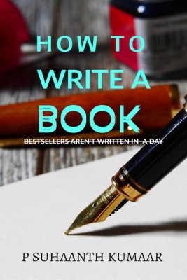 HOW TO WRITE A BOOK(English, Paperback, P Suhaanth Kumaar)