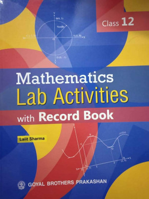 Mathematics Lab Activities With Record Book For Class 12(Paperback, LALIT SHARMA)