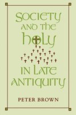 Society and the Holy in Late Antiquity(English, Paperback, Brown Peter)