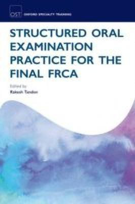 Structured Oral Examination Practice for the Final FRCA(English, Paperback, unknown)
