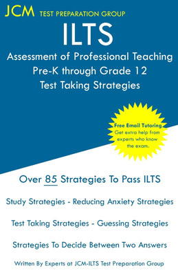 ILTS Assessment of Professional Teaching Pre-K through Grade 12 - Test Taking Strategies(English, Paperback, Test Preparation Group Jcm-Ilts)