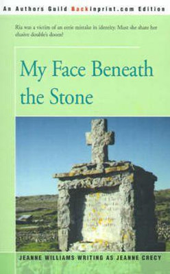 My Face Beneath the Stone(English, Paperback, Williams Jeanne)
