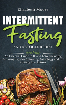 Intermittent Fasting and Ketogenic Diet(English, Hardcover, Moore Elizabeth)