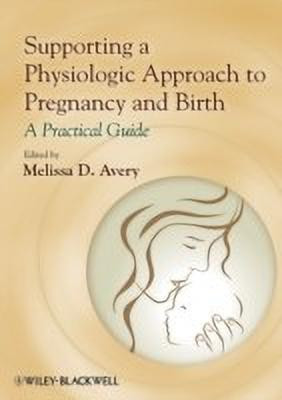 Supporting a Physiologic Approach to Pregnancy and Birth(English, Paperback, unknown)
