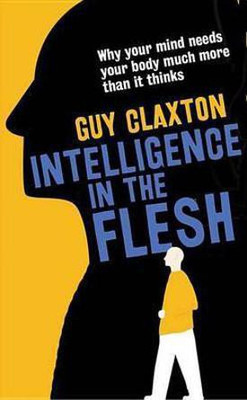 Intelligence in the Flesh(English, Electronic book text, Claxton Guy)