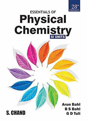 Essentials of Physical Chemistry, 28th Edition(English, Paperback, Arun Bahl, B S Bahl, G D Tuli)