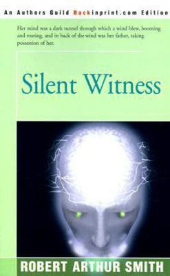 Silent Witness(English, Paperback, Smith Robert Arthur)