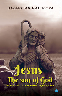 Jesus, The Son Of God(English, Paperback, Jagmohan Malhotra)