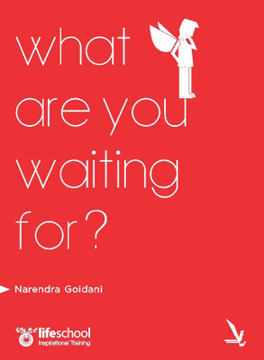 What are You Waiting(English, Paperback, Narendra Goidani)