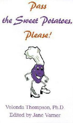 Pass the Sweet Potatoes Please!(English, Paperback, Thompson Velonda PH.D.)