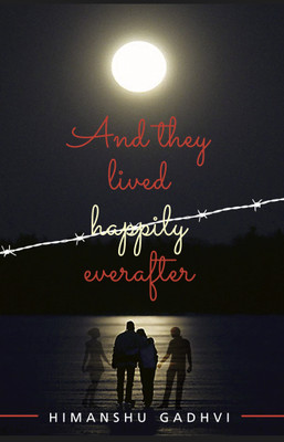 And They Lived Happily Ever After(English, Paperback, Gadhvi Himanshu)