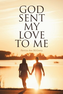 God Sent My Love to Me(English, Paperback, McGentry Patricia Ann)