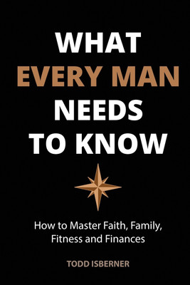 What Every Man Needs To Know(English, Paperback, Isberner Todd)