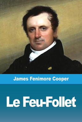 Le Feu-Follet(French, Paperback, Cooper James Fenimore)