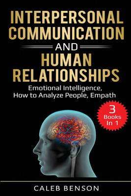 Interpersonal Communication and Human Relationships(English, Paperback, Benson Caleb)