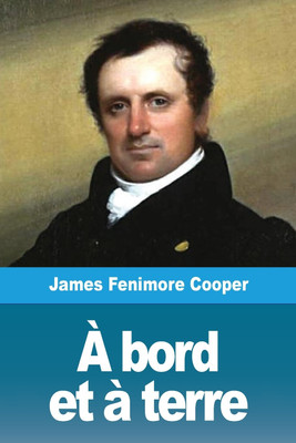 A bord et a terre(French, Paperback, Cooper James Fenimore)