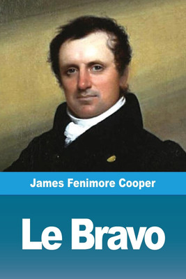 Le Bravo(French, Paperback, Cooper James Fenimore)