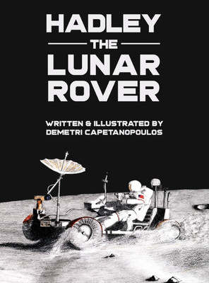 Hadley the Lunar Rover(English, Hardcover, Capetanopoulos Demetri)
