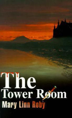 The Tower Room(English, Paperback, Roby Mary Linn)