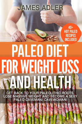 Paleo Diet For Weight Loss and Health(English, Paperback, Adler James)