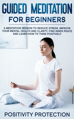 Guided Meditation For Beginners(English, Paperback, Protection Positivity)