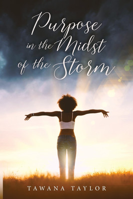 Purpose in the Midst of the Storm(English, Paperback, Taylor Tawana)