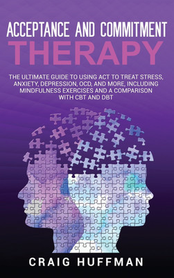 Acceptance and Commitment Therapy(English, Hardcover, Huffman Craig)