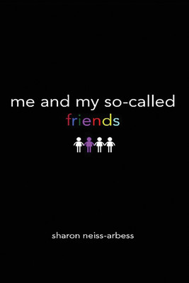 Me & My So-Called Friends(English, Paperback, Neiss-Arbess Sharon)