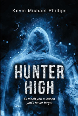 Hunter High(English, Paperback, Phillips Kevin Michael)