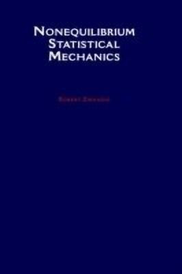 Nonequilibrium Statistical Mechanics(English, Hardcover, Zwanzig Robert)