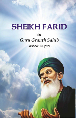 Sheikh Farid in Guru Granth Sahib(English, Hardcover, Ashok Gupta)
