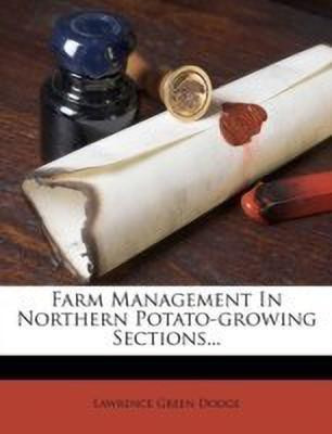 Farm Management in Northern Potato-Growing Sections...(English, Paperback, Dodge Lawrence Green)