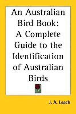 An Australian Bird Book(English, Paperback, Leach J. A.)