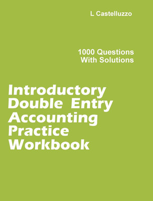 Introductory Double Entry Accounting Practice Workbook(English, Hardcover, Castelluzzo L)