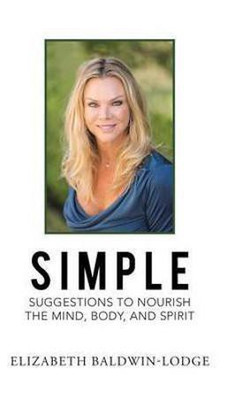 Simple Suggestions to Nourish the Mind, Body, and Spirit(English, Hardcover, Baldwin-Lodge Elizabeth)