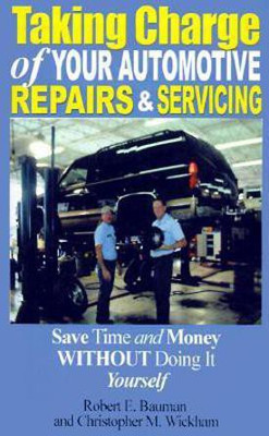 Taking Charge of Your Automotive Repairs and Servicing(English, Paperback, Bauman Robert E)