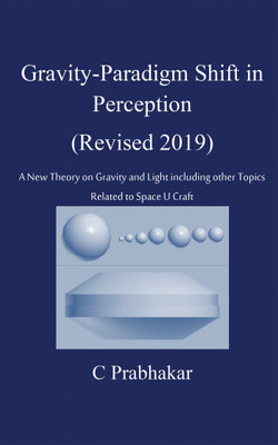 Gravity-Paradigm Shift in Perception(Revised 2019)(English, Paperback, C Prabhakar)