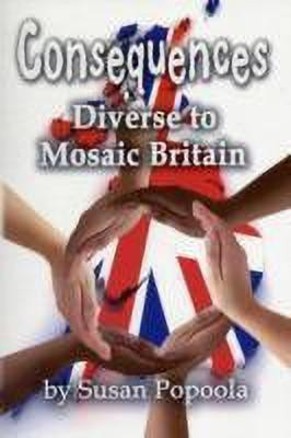 Consequences: Diverse to Mosaic Britain(English, Paperback, Popoola Susan)