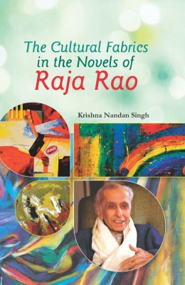 The Cultural Fabrics in the Novels of Raja Rao(English, Hardcover, Krishna Nandan Singh)