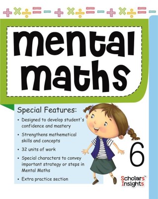 Scholars Insights Mental Maths Book 6(English, Paperback, Scholars Insights)