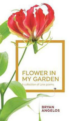 Flower in my Garden(English, Hardcover, Angelos Bryan)
