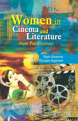 Women in Cinema and Literature: New Perspectives(English, Hardcover, Ram Sharma, Gunjan Agarwal)