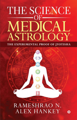 The Science of Medical Astrology(English, Paperback, N. Alex Hankey Rameshrao)