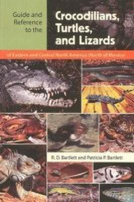Guide and Reference to the Crocodilians, Turtles, and Lizards of Eastern and Central North America (North of Mexico)(English, Paperback, unknown)